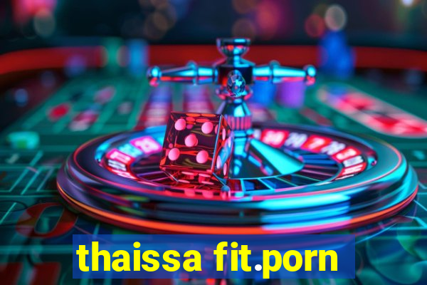 thaissa fit.porn